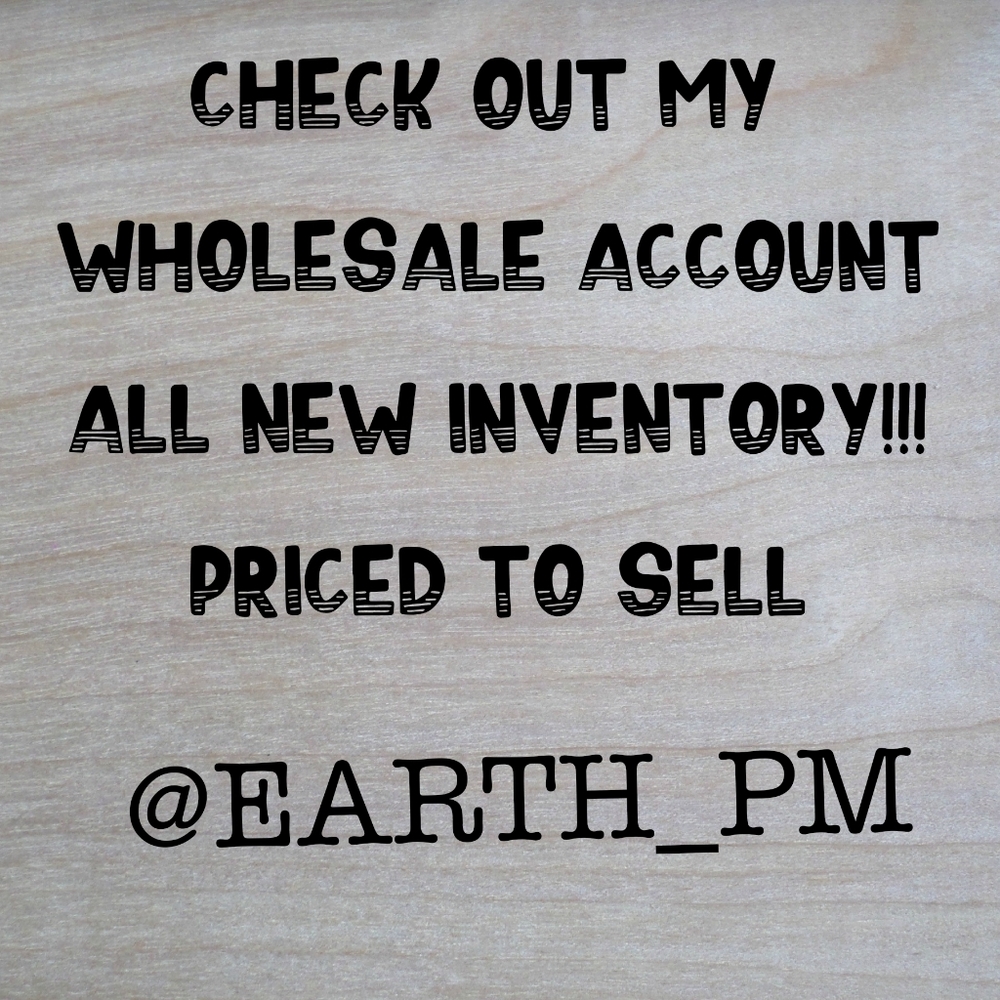 CHECK OUT MY WHOLESALE ACCOUNT AT @EARTH_PM